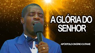 Canção a Glória do Senhor( Composição APÓSTOLO ONÓRIO CUTANE)