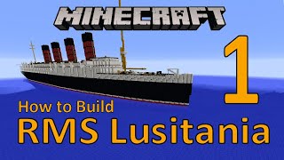 RMS Lusitania, Minecraft Tutorial part 1