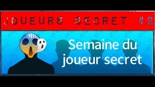 LA SEMAINE DU JOUEUR SECRET #2 ! [DLS18]