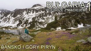Bułgaria - Bansko i Góry Piryn (1/4)