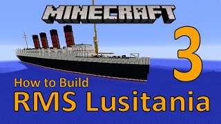 RMS Lusitania, Minecraft Tutorial part 3