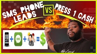 SMS Phone Leads vs Press 1 Cash... What's The Difference ??? Watch Before You Join!!!!