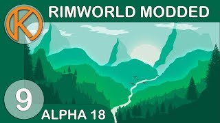 RimWorld Beta 18 Modded | INFECTED - Ep. 9 | Let's Play RimWorld Alpha 18 Gameplay