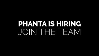 PHANTA is Hiring