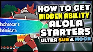 HOW TO GET HIDDEN ABILITY ALOLA STARTERS - Pokemon Ultra Sun and Moon
