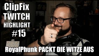 RoyalPhunk PACKT DIE WITZE AUS ??  | ClipFix - Twitch Highlights #15