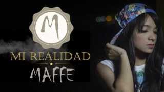 MAFFE - MI REALIDAD