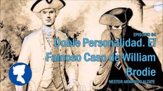 EP 64 • Doble Personalidad  El Famoso Caso de William Brodie