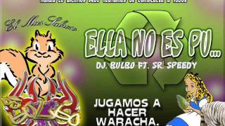 Ella No Es Pu...-Dj Bulbo Ft Sr Speddy ▄ █★Moяз' š ★ █▄