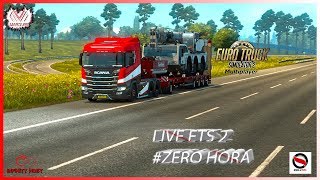 LIVE ETS 2 #ZERO HORA ( ZERO HORA NÃO PARA ) PARTE 2