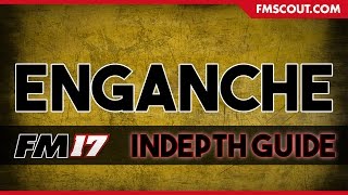 Football Manager 2017 | Enganche | In-depth Guide