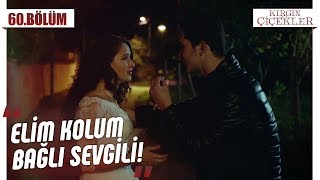 Aşkın gücü! - Kırgın Çiçekler 60.Bölüm