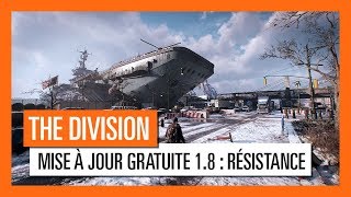 Tom Clancy's The Division - Mise à jour gratuite 1.8 : Résistance [OFFICIEL] VOSTFR HD