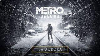 Metro Exodus - La Aurora [ES]