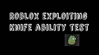 Roblox Exploiting With Rc7 - Knife Ability Test