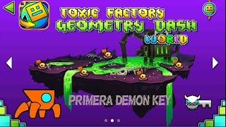 Geometry Dash World | Toxic factory - Primer demon key + Daily level|Tutoriales GD