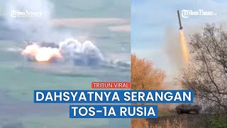 Penyembur Api TOS-1A Rusia yang Digunakan Hancurkan Posisi Pasukan Ukraina