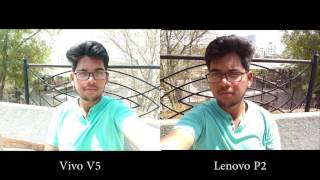 Vivo V5 vs Lenovo P2 Camera comparison