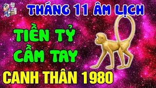 THÁNG 11 ÂM LỊCH TUỔI CANH THÂN 1980, TRÚNG QUẢ GIÀU TO, TIỀN VỀ CHẬT KÉT, NỢ NẦN XÓA SẠCH