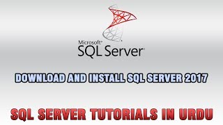 SQL Server Tutorials In Urdu/Hindi - Download and Install SQL Server 2017