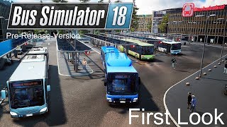 BUS SIMULATOR 18 I First Look Pre-Release-Version ? Erster Eindruck Test Gameplay [Deutsch/HD]