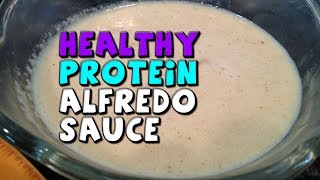 Healthy PROTEIN Alfredo Sauce Recipe