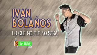 Ivan Bolaños • Lo que no fué no será (Versión Salsa) HD