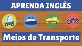 Meios de Transporte em Inglês - Vocabulário