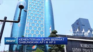 Erick Thohir Berniat Gabungkan AP I & AP II