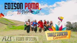 EDISON POMA "El Patron" TRAICIONERO CARNAVAL (Video Oficial) 2020