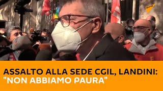 Assalto alla sede #Cgil, #Landini: "Non abbiamo paura"