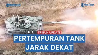 Inilah Terjadi Sebelum Pertempuran Jarak Dekat Tank Ukraina Habisi Tanker Rusia di Garis Depan