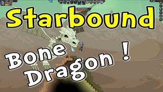 Let's Play Starbound [Ep 18] "Bone Dragon!" (Gameplay / Playthrough)