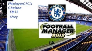FM13 Chelsea FC Story #1: First Season