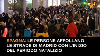 Spagna: le persone affollano le strade di Madrid con l'inizio del periodo natalizio