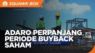Adaro Perpanjang Periode Buyback Saham