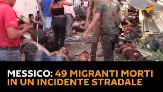 #Messico, almeno 49 migranti morti in un incidente stradale