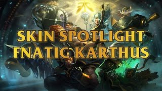 Fnatic Karthus Skin Spotlight