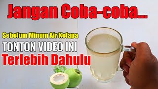SEBELUM RUTIN MINUM AIR KELAPA SETIAP HARI, TONTON ULASAN INI TERLEBIH DAHULU