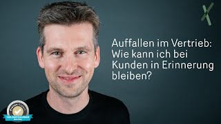 Auffallen im Vertrieb: Wie kann ich bei Kunden in Erinnerung bleiben? EntscheidungsFINISHER-Impuls
