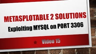 video 15 exploting mysql on port 3306