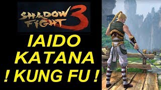SHADOW FIGHT 3 IAIDO KATANA KUNG FU !