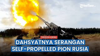 Detik-detik Senjata Self-propelled Pion Rusia Beraksi Melawan Tentara Ukraina di Izyum