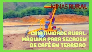 Reportagem: Criatividade Rural - Máquina para secagem de café em terreiro (09/11/13)
