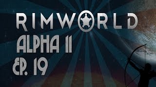 RimWorld Alpha 11 | Ep 19 | Kidnap | Let's Play!