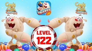 Candy Crush Friends Saga Level 122 Brand New Game - Out Now