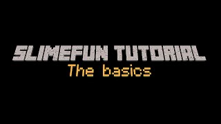 SlimeFun Tutorial Ep. 1 The Basics