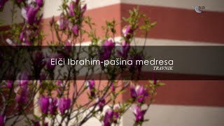 Elči Ibrahim-pašina medresa - Travnik