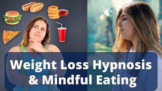 Hypnotherapy and Weight Loss: How Hypnosis Helps for Mindful Eating
