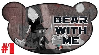 Bear With Me Gameplay - Full Walkthrough - Part 1.